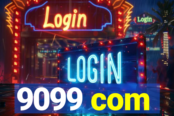 9099 com